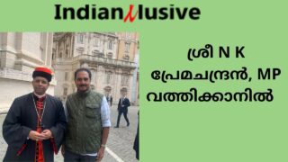 ശ്രീ N K  പ്രേമചന്ദ്രൻ, MP ,  വത്തിക്കാനിൽ, ഫ്രാൻസിസ് മാർപ്പാപ്പയുടെ  ഭാവുധിക ശരീരം  സന്ദർശിച്ചു
